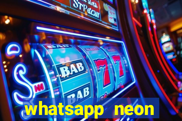 whatsapp neon consiga mais